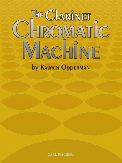K. Opperman: The Clarinet Chromatic Machine, Klar