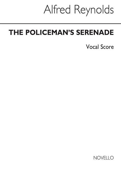 Reynolds The Policemans Serenade Vocal Score, Ges (Part.)