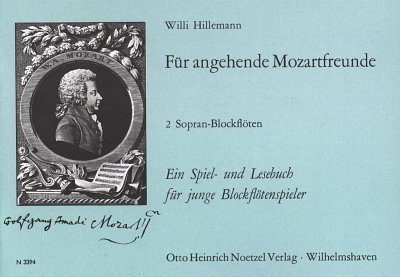 W.A. Mozart: Für angehende Mozartfreunde