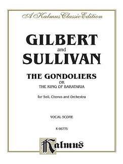 Gilbert W. S. + Sullivan A.: The Gondoliers Or The King Of B