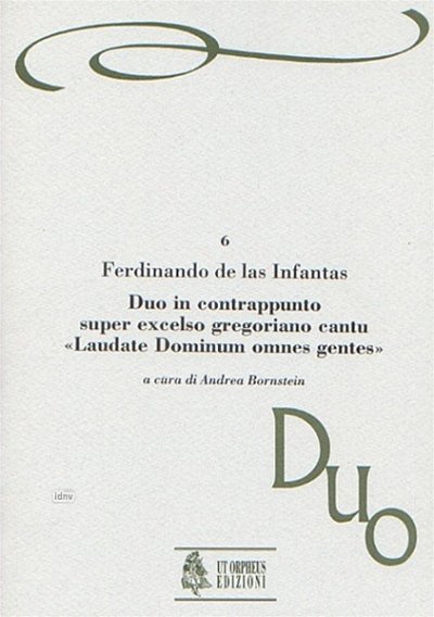 Infantas, Fernando de las: Duo in contrappunto super excelso gregoriano cantu Laudate Dominum omnes gentes (Venezia 1579)