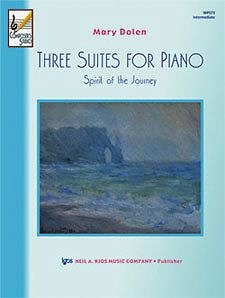 M. Dolen: Three Suites For Piano-Spirit Of The Journey, Klav