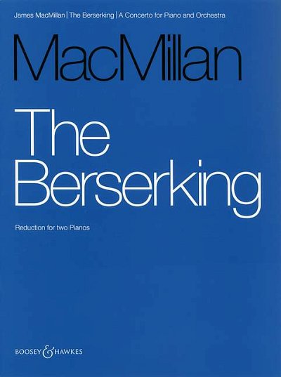 J. MacMillan: The Berserking, KlavOrch (KA)