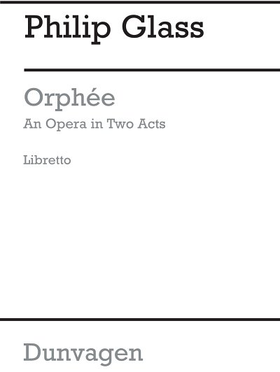 P. Glass: Orphee-an Opera In Two Acts-libretto (Txt)