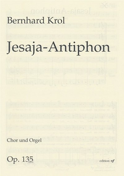 B. Krol: Jesaia-Antiphon op. 135, GchOrg (Chpa)