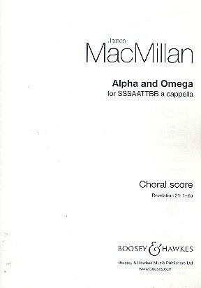 J. MacMillan: Alpha And Omega