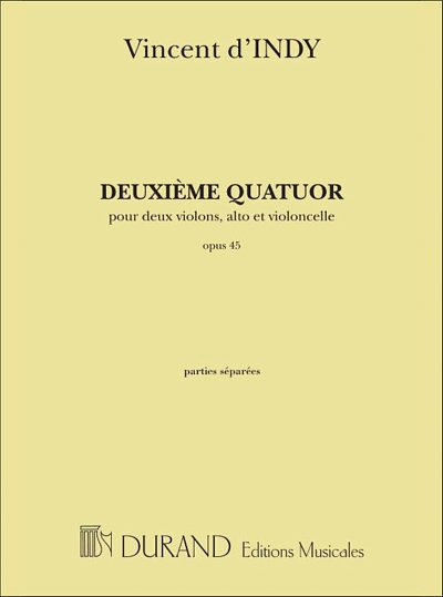V. d'Indy: Deuxieme Quatuor, Opus 45 , 2VlVaVc (Part.)