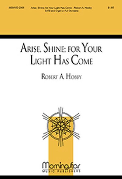 R.A. Hobby: Arise, Shine: for Your Light Has Come