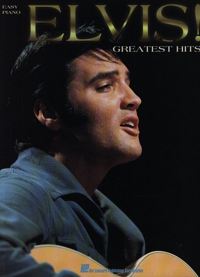 Elvis: Elvis! - Greatest Hits for Easy Piano, Klav;Ges (Sb)