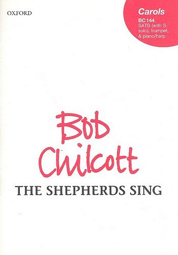 B. Chilcott: The Shepherds Sing, Ch (Chpa)