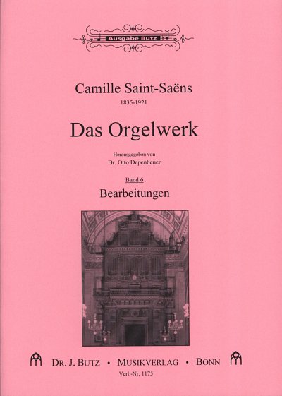 C. Saint-Saëns: Das Orgelwerk 6, Org