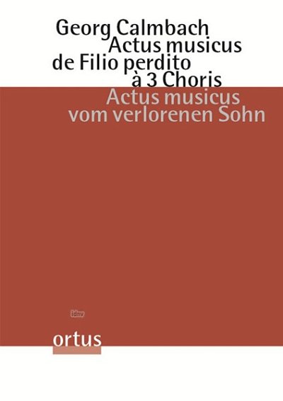 C. Georg: Actus musicus de Filio perdi.