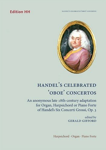 G.F. Haendel: Handel's Celebrated 'Oboe' Concertos op. 3