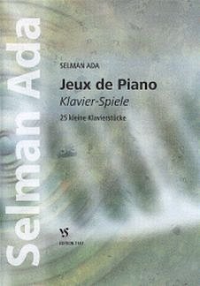 Ada Selman: Jeux De Piano (Klavierspiele)