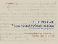 Zuccarini, Carlo: The true method of playing an adagio
