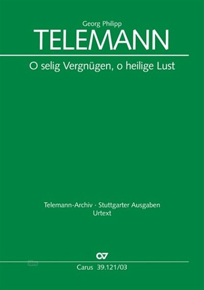 G.P. Telemann: O Selig Vergnuegen O Heilige Lust Twv 1/1212