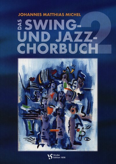 J.M. Michel: Das Swing- und Jazz-Chorbuch 2, Ch (Chb)