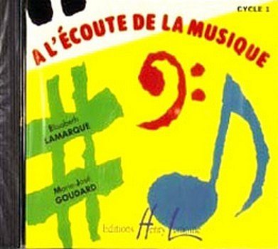 E. Lamarque: A l'écoute de la musique Cycle 1 (CD)