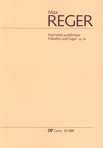 M. Reger: Fünf leicht ausführbare Präludien und Fugen op. 56