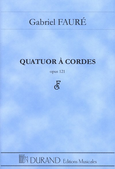 G. Fauré: Quatuor A Cordes Opus 121 (Part.)
