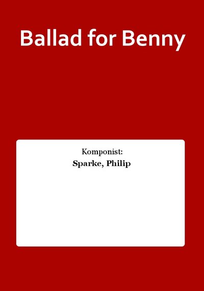 P. Sparke: Ballad for Benny, Brassb (Pa+St)
