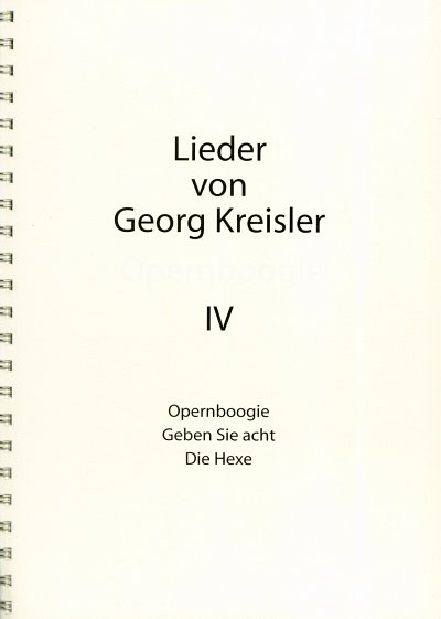 Kreisler, Georg: Lieder IV 3 Lieder fuer Singstimme und Klav