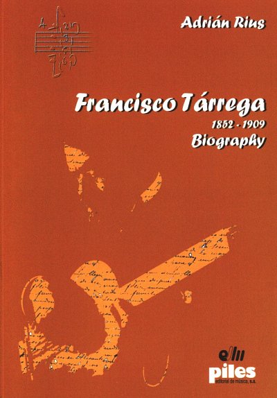 Rius Adrian: Francisco Tarrega Biography 1852-1909