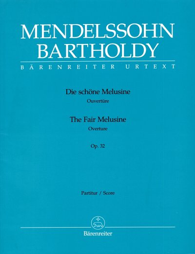 F. Mendelssohn Barth: Die schöne Melusine op. 3, Orch (Part)
