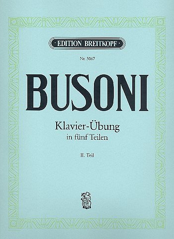 F. Busoni: Klavier-Übung in fünf Teilen Nr. 2 BusWV Anh. I