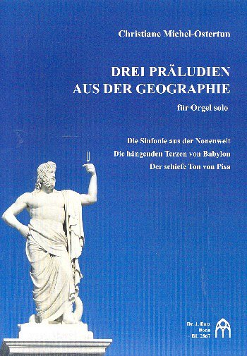 C. Michel-Ostertun: Drei Praeludien aus der Geographie, Org