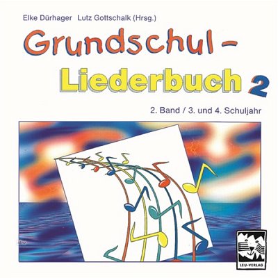 Gottschalk Lutz: Grundschul Liederbuch 2