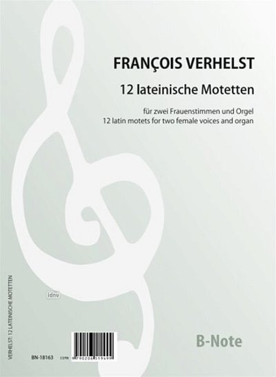 Verhelst, François (1853-1934): 12 lateinische Motetten für zwei Frauenstimmen und Orgel