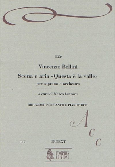 V. Bellini: Scena e Aria «Questa è la valle... Quando incise su quel marmo»