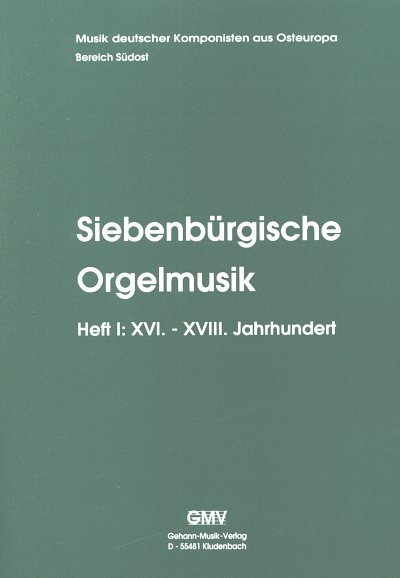 Siebenbürgische Orgelmusik 1