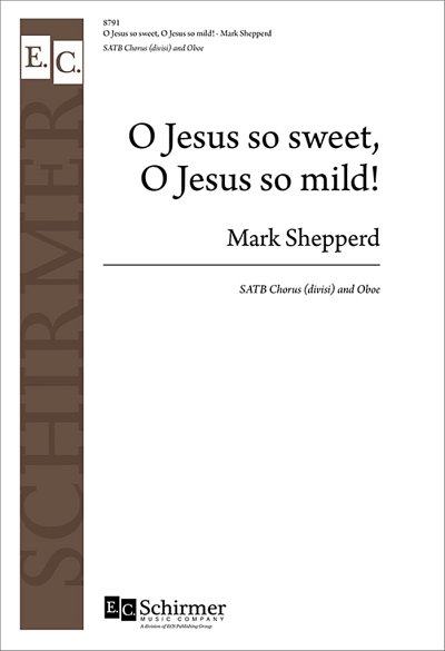 O Jesus so sweet, O Jesus so mild! (Chpa)