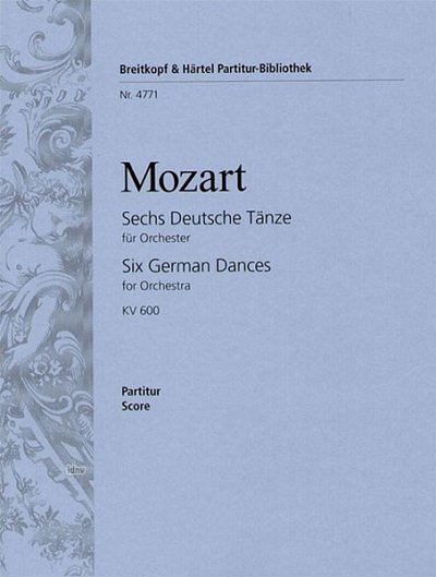 W.A. Mozart: Sechs Deutsche Taenze KV 600, SinfOrch (Part.)