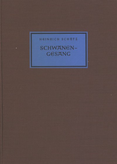 H. Schütz: Der Schwanengesang SWV 482-494