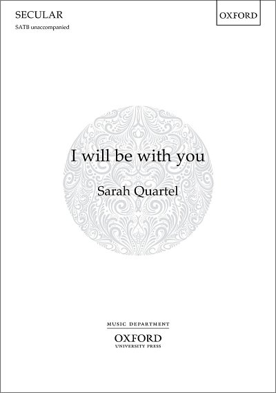 S. Quartel: I Will Be With You