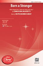 R. Morris Gray et al.: Born a Stranger SATB