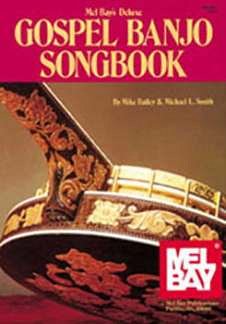 Bailey Mike + Smith Michael: Deluxe Gospel Banjo Songbook
