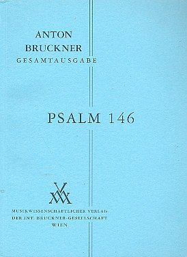 A. Bruckner: Psalm 146, 4GesGchOrch (Stp)