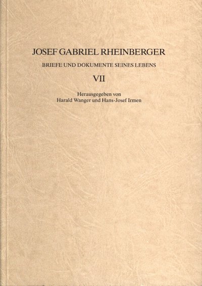 J. Rheinberger: Briefe und Dokumente seines Lebens VII