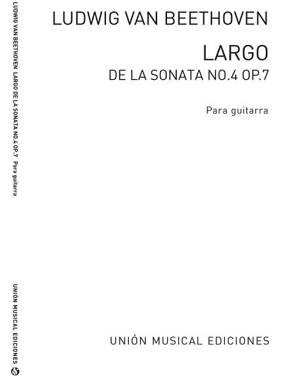 L. v. Beethoven: Largo (Sonata No.4 Op.7) (Llobet) Guit, Git