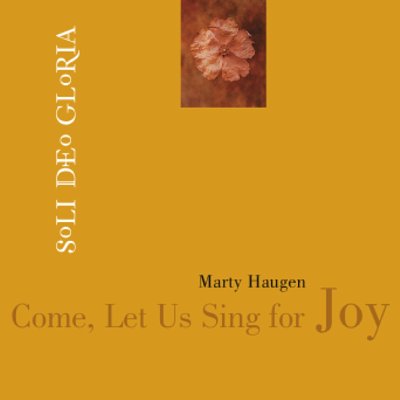 M. Haugen: Come, Let Us Sing for Joy