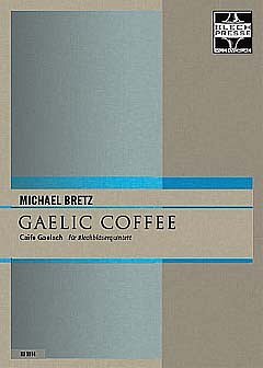 M. Bretz: Gaelic Coffee, 5Blech (Pa+St)