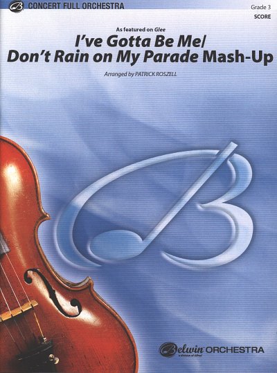 I´ve Gotta Be Me / Don´t Rain on My Parade Mash-Up