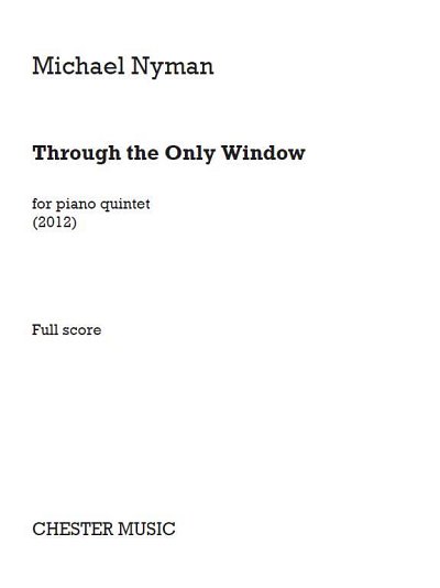 M. Nyman: Through The Only Window (Pa+St)