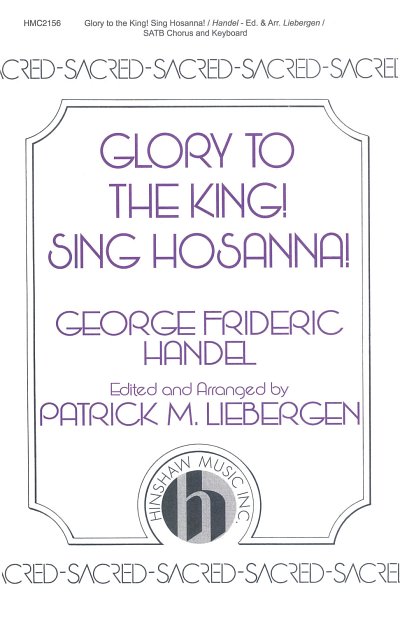 G.F. Händel: Glory To The King! Sing Hosanna! (Chpa)