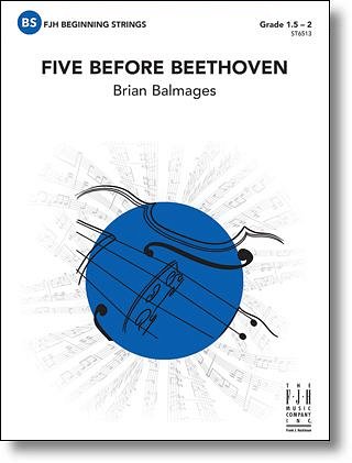 B. Balmages: Five Before Beethoven, Stro (Pa+St)