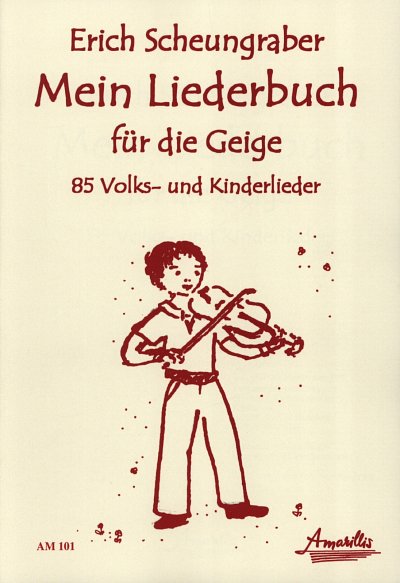 Scheungraber Erich: Mein Liederbuch Fuer Die Geige